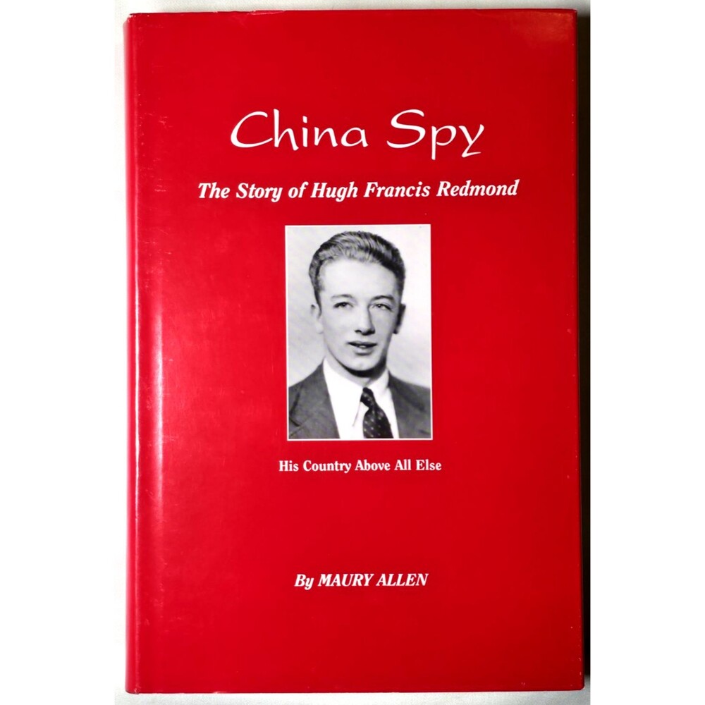 1998 China Spy Story Of Hugh Francis Redmond Maury Allen CIA Communist First Ed